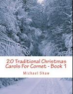 20 Traditional Christmas Carols For Cornet - Book 1: Easy Key Series For Beginners 