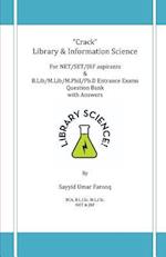 Crack Library & Information Science for Net/Set/Jrf Aspirants & B.Lib/M.Lib/M.Phil/Ph.D Entrance Exams Question Bank with Answers