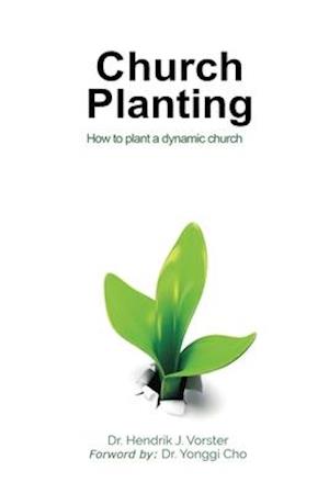 Church Planting: How to plant a dynamic Church