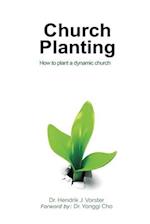 Church Planting: How to plant a dynamic Church 