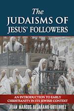The Judaisms of Jesus' Followers: An Introduction to Early Christianity in its Jewish Context 