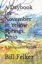 A Daybook for November in Yellow Springs, Ohio: A Memoir in Nature 