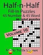 Half-n-Half Fill-In Puzzles, Volume 16: 45 Number and 45 Word (90 Total Puzzles) 