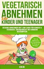 Vegetarisch Abnehmen Für Kinder & Teenager