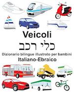 Italiano-Ebraico Veicoli Dizionario Bilingue Illustrato Per Bambini