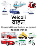 Italiano-Hindi Veicoli Dizionario Bilingue Illustrato Per Bambini