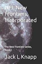 NFI: New Frontiers, Incorporated: The New Frontiers Series, Book 2 