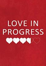 Love In Progress