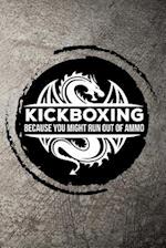 Kickboxing Because You Might Run Out of Ammo