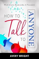 How to Talk to Anyone