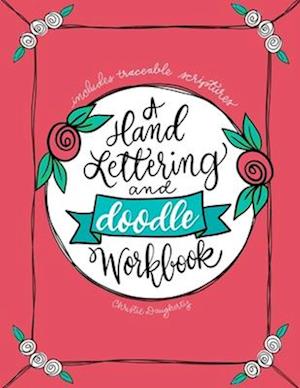 A Hand Lettering & Doodle Workbook