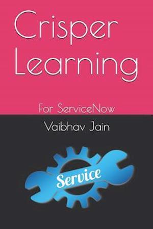 Crisper Learning: For ServiceNow