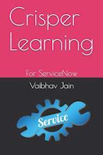 Crisper Learning: For ServiceNow 