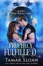 Prophecy Fulfilled: Prime Prophecy Series Book 3 