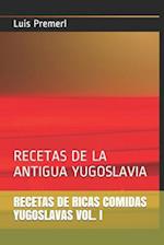 Recetas de Ricas Comidas Yugoslavas Vol. I