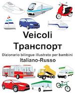 Italiano-Russo Veicoli Dizionario Bilingue Illustrato Per Bambini