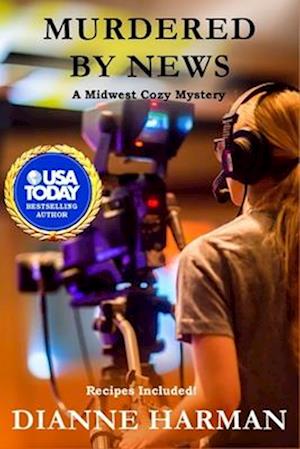 Murdered by News: Midwest Cozy Mystery Series