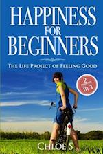 Happiness for beginners: 2 Manuscripts - The Life Project of Feeling Good 