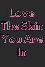 Love the Skin You Are In!