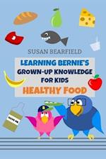 Learning Bernie's Grown-Up Knowledge for Kids - Healthy Food: Includes 16 coloring book pages! 