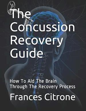 The Concussion Recovery Guide