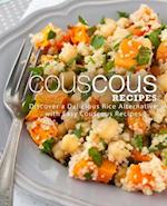 Couscous Recipes: Discover a Delicious Rice Alternative with Easy Couscous Recipes 
