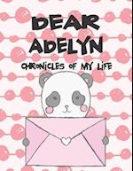 Dear Adelyn, Chronicles of My Life