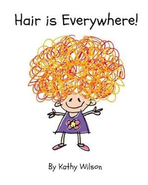 Hair Is Everywhere!