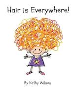 Hair Is Everywhere!