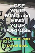 Lose Your Mind and Find Your Purpose