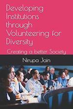 Developing Institutions Through Volunteering for Diversity