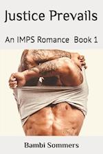 Justice Prevails: An IMPS Romance Book 1 