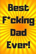 Best F*cking Dad Ever!