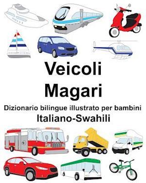 Italiano-Swahili Veicoli/Magari Dizionario Bilingue Illustrato Per Bambini