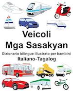 Italiano-Tagalog Veicoli/MGA Sasakyan Dizionario Bilingue Illustrato Per Bambini