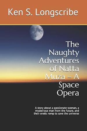 The Naughty Adventures of Natta Muza - A Space Opera