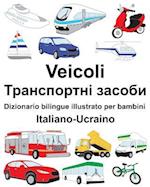 Italiano-Ucraino Veicoli Dizionario Bilingue Illustrato Per Bambini