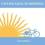 Cycling Salta to Mendoza