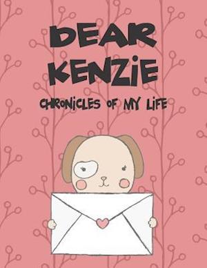 Dear Kenzie, Chronicles of My Life