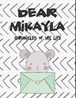 Dear Mikayla, Chronicles of My Life