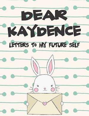 Dear Kaydence, Letters to My Future Self