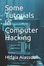 Some Tutorials in Computer Hacking