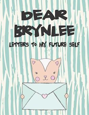 Dear Brynlee, Letters to My Future Self