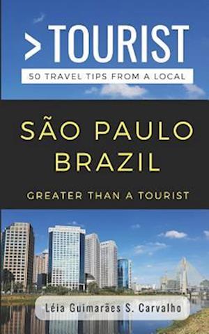 Greater Than a Tourist- São Paulo Brazil: 50 Travel Tips from a Local