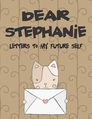 Dear Stephanie, Letters to My Future Self