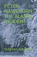 Peter Hawthorn the Alaska Incident