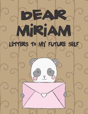 Dear Miriam, Letters to My Future Self