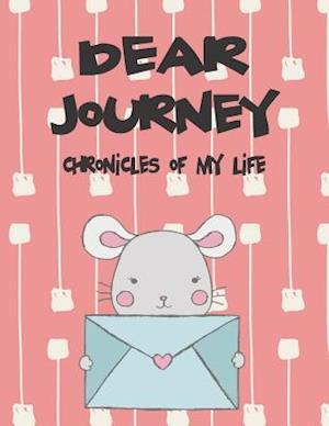 Dear Journey, Chronicles of My Life