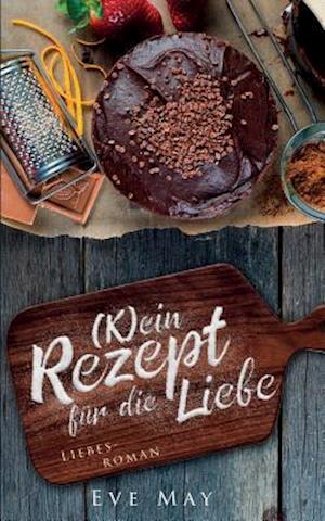 (k)Ein Rezept Für Die Liebe