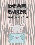 Dear Ember, Chronicles of My Life